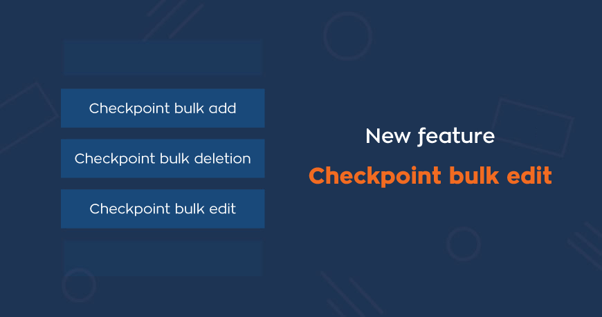 New feature: Checkpoint Bulk Edit!!!