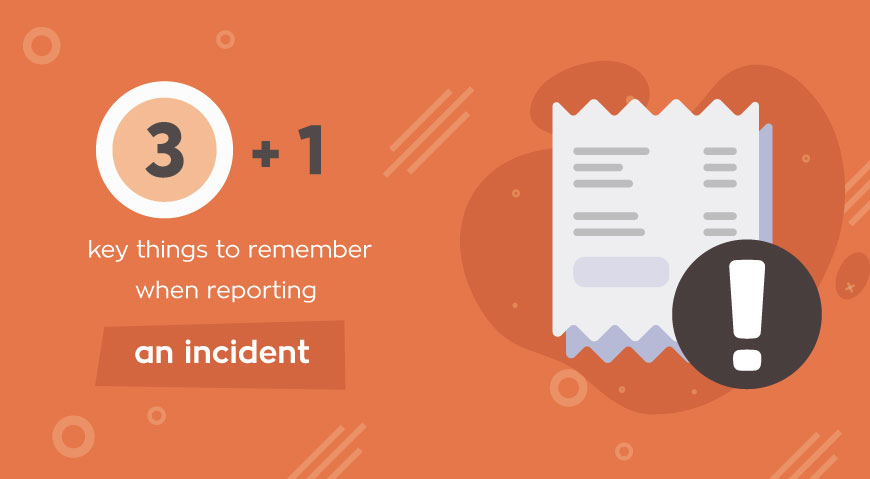 3+1 key things to remember when reporting an incident
